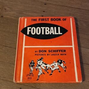 The First Book Of Football"  Book by Don Schiffer. Vintage 1958